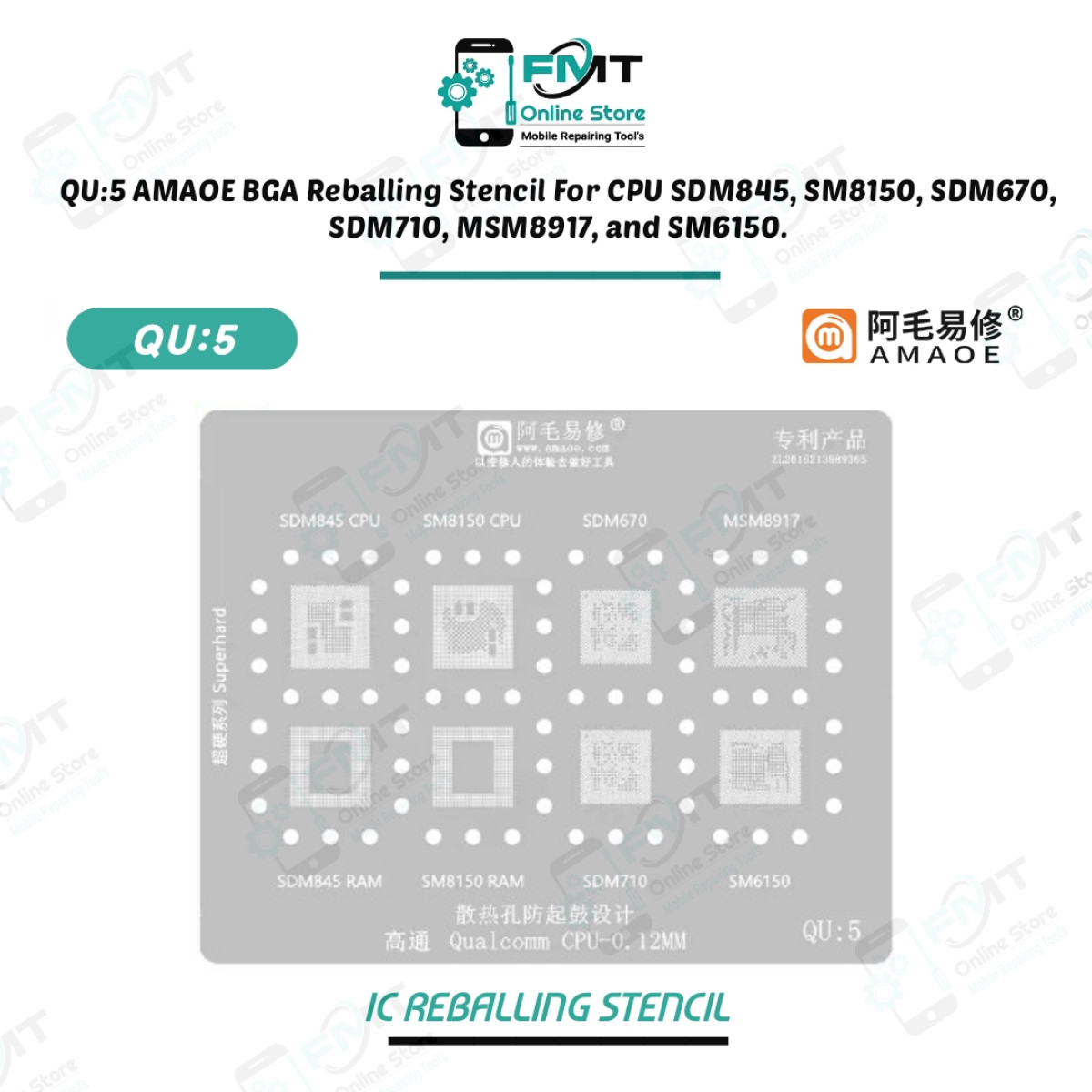 QU:5 AMAOE BGA Reballing Stencil For CPU SDM845, SM8150, SDM670, SDM710, MSM8917, and SM6150.
