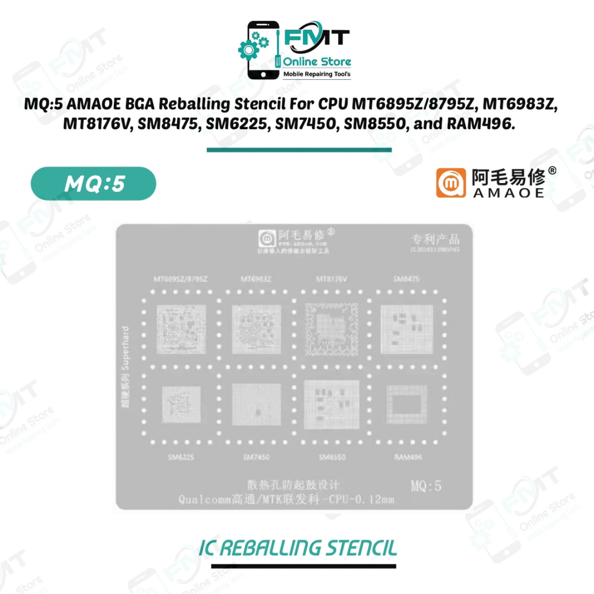 MQ:5 AMAOE BGA Reballing Stencil For CPU MT6895Z/8795Z, MT6983Z, MT8176V, SM8475, SM6225, SM7450, SM8550, and RAM496.